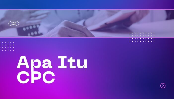 Memahami dan Mengoptimalkan Cost Per Click (CPC)
