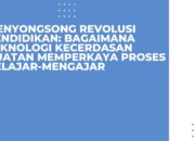 Menyongsong Revolusi Pendidikan: Bagaimana Teknologi Kecerdasan Buatan Memperkaya Proses Belajar-Mengajar