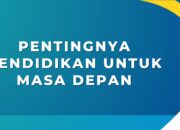 Pentingnya Pendidikan dalam Membentuk Masa Depan