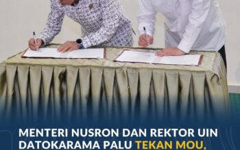 Menteri Nusron dan Rektor UIN Datokarama Palu Teken MoU, Libatkan Mahasiswa Tuntaskan Legalisasi Tanah Wakaf