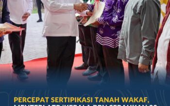Percepat Sertipikasi Tanah Wakaf, Menteri ATR/Kepala BPN Serahkan 33 Sertipikat untuk Rumah Ibadah di Sulawesi Tengah