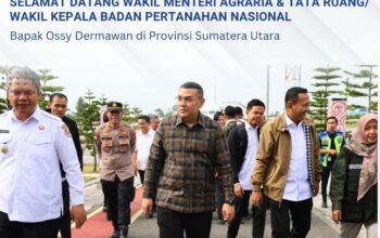 Wakil Menteri ATR/BPN Ossy Dermawan Berkunjung Ke Provinsi Sumatera Utara