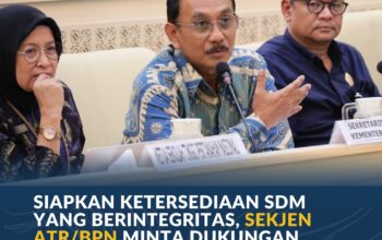 Siapkan Ketersediaan SDM yang Berintegritas, Sekjen ATR/BPN Minta Dukungan Komisi II DPR RI Dalam Transformasi STPN
