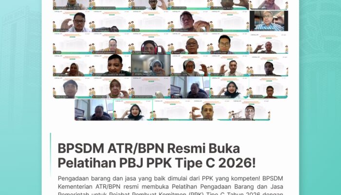 BPSDM Kementerian ATR/BPN Resmi Buka Pelatihan Pengadaan Barang/Jasa Pemerintah (PBJ) PPK Tipe C Tahun 2026