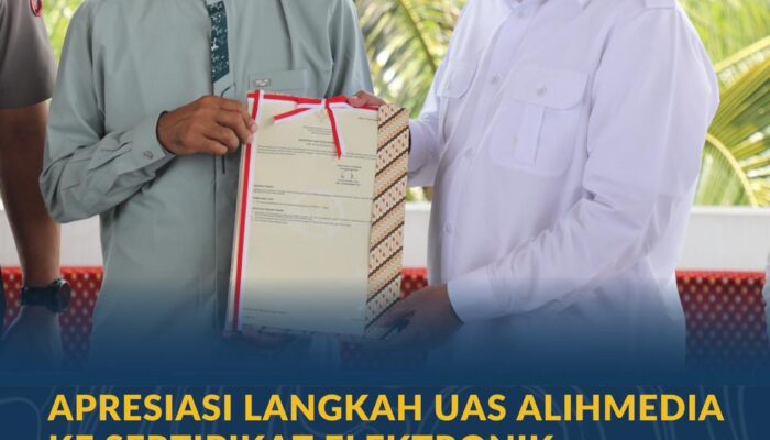 Apresiasi Langkah UAS Alihmedia ke Sertipikat Elektronik, Menteri Nusron: Demi Keamanan dan Kemudahan Masa Depan