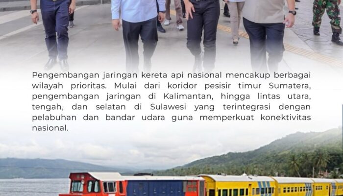 Percepatan Pengembangan Jaringan Kereta Api Nasional Terus Didorong Sebagai Upayaemperkuat Konektivitas Antarwilayah dan Pemerataan Ekonomi di Indonesia.