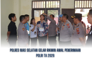 Polres Nias Selatan Gelar Rikmin Awal Penerimaan Polri TA 2026