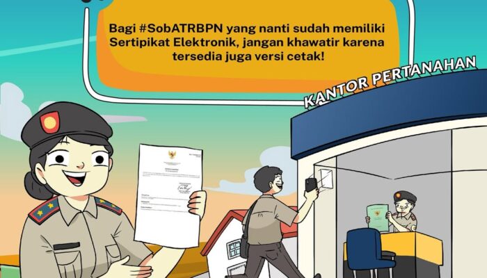 Kementerian ATR/BPN Secara Berkala Mulai Menerapkan Sertipikat Elektronik Di Beberapa Kantor Pertanahan 