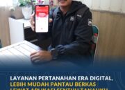 Layanan Pertanahan Era Digital, Lebih Mudah Pantau Berkas Lewat Aplikasi Sentuh Tanahku
