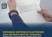 Integrasi Sertipikat Elektronik Dan Aplikasi Sentuh Tanahku Berikan Manfaat Lebih Dalam Transaksi Pertanahan