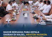 Rakor Bersama para Kepala Daerah di Kalsel, Menteri Nusron: Penentuan Lokasi LP2B Menjadi Kewenangan Daerah
