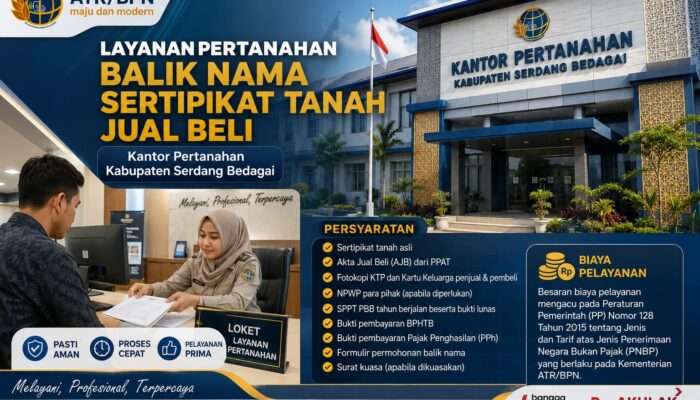 Kantor Pertanahan Kabupaten Serdang Bedagai Layani Balik Nama Sertipikat Tanah Jual Beli, Berikut Persyaratannya