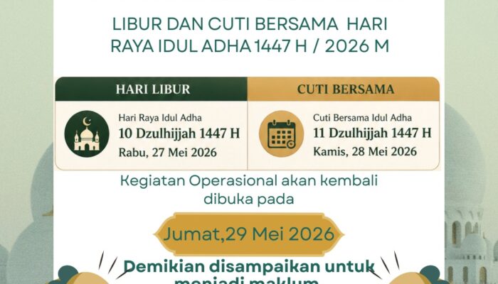 PENGUMUMAN LIBUR DAN CUTI BERSAMA HARI RAYA IDUL ADHA 1447 H/2026 M