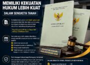 SERTIPIKAT TERBIT LEBIH DULU DIANGGAP LEBIH KUAT? INI PENJELASAN HUKUM PERTANAHAN