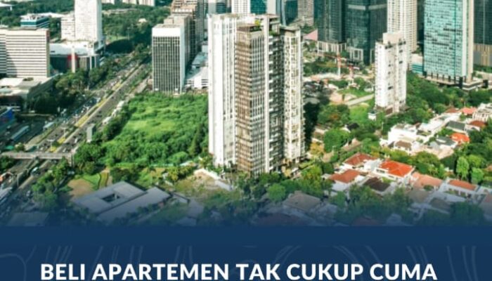 Beli Apartemen Tak Cukup Cuma SHMSRS, Cek Juga Hak Atas Tanah Dasarnya