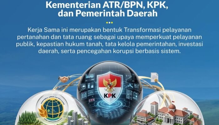 Kementerian ATR/BPN berkolaborasi Dengan KPK Dan Pemerintah Daerah Melaksanakan 9 Program Kerja Sama Transformasi Pelayanan Pertanahan Dan Tata Ruang