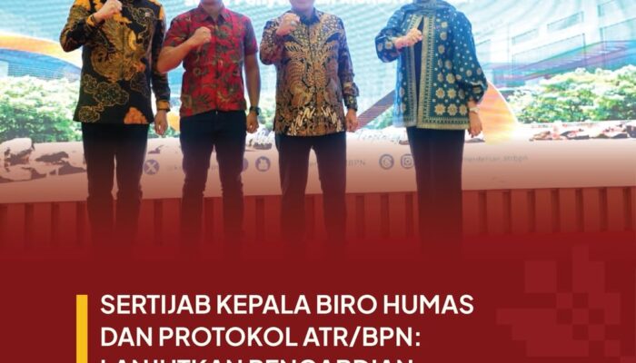Kementerian ATR/BPN Menggelar Sertijab Pejabat Pimpinan Tinggi Pratama dan Administrator 
