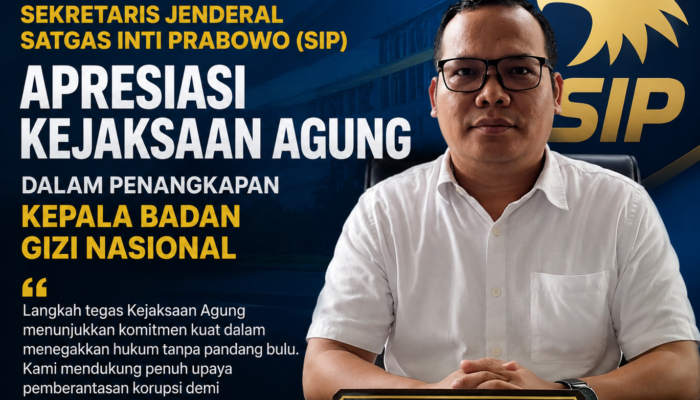 Sekretaris Jenderal Satgas Inti Prabowo (SIP) apresiasi Kejaksaan Agung dalam Penangkapan Kepala Badan Gizi Nasional. 